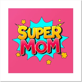 Super-mom Posters and Art